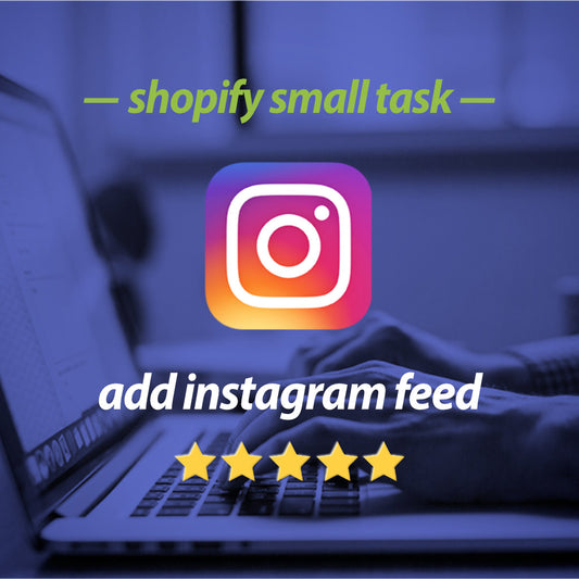 Add Instagram feed to Shopify store - Shopify small task